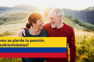 como-se-pierde-pension-sobrevivientes-supervivientes-colombia