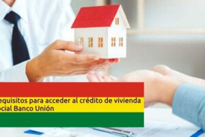 requisito-credito-vivienda-social-banco-union