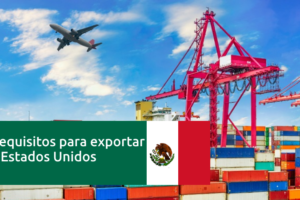 requisitos-exportar-mexico-estados-unidos